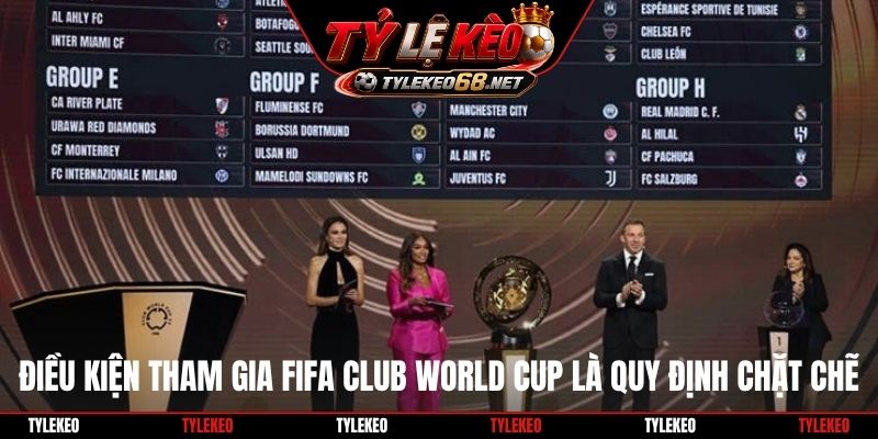 Điều kiện tham gia Fifa club World Cup là quy định chặt chẽ