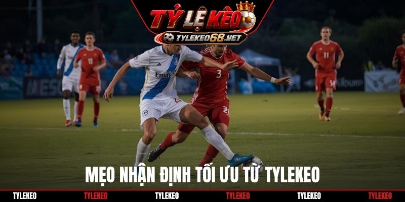 Mẹo nhận định tối ưu từ Tylekeo