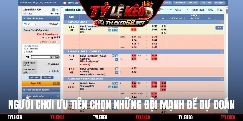 Người chơi ưu tiên chọn những đội mạnh để dự đoán