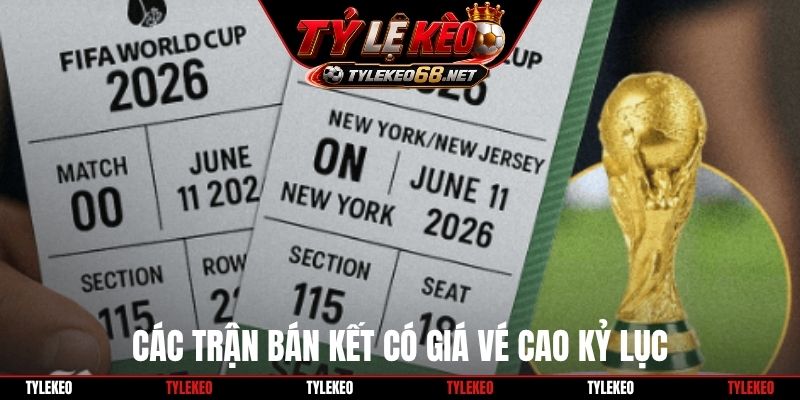 Các trận bán kết có giá vé cao kỷ lục