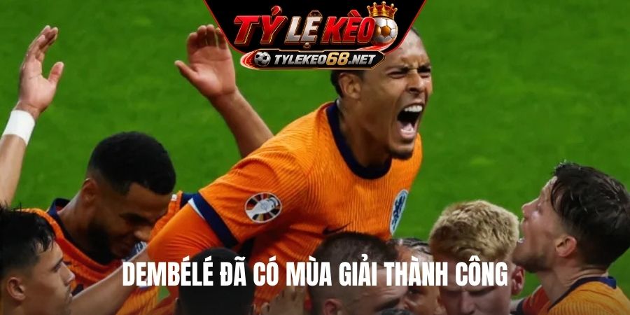Dembélé đã có mùa giải thành công