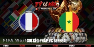 Soi Kèo Pháp Vs Senegal, 15H00 Ngày 16/06, World Cup 2026