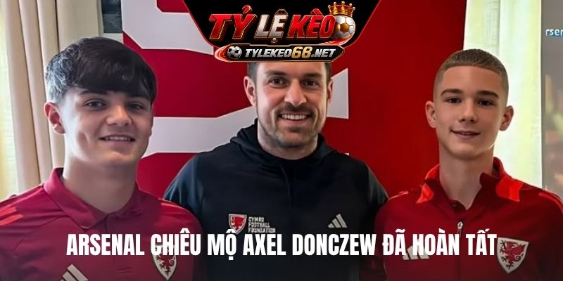 Arsenal chiêu mộ Axel Donczew