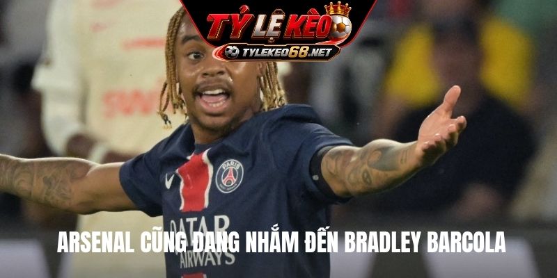 Arsenal cũng đang nhắm đến Bradley Barcola
