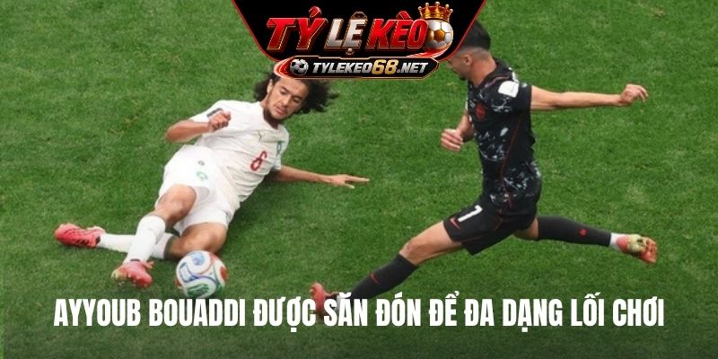 Ayyoub Bouaddi được săn đón để đa dạng lối chơi