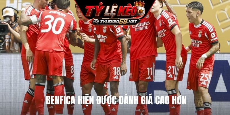 Benfica hiện được đánh giá cao hơn