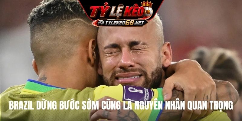Brazil dừng bước sớm cũng là nguyên nhân quan trọng