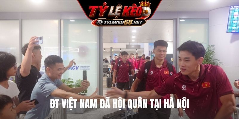 ĐT Việt Nam đã hội quân tại Hà Nội