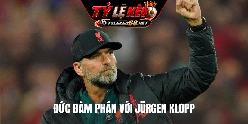 Đức đàm phán với Jürgen Klopp