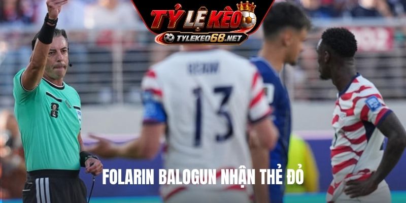 Folarin Balogun nhận thẻ đỏ