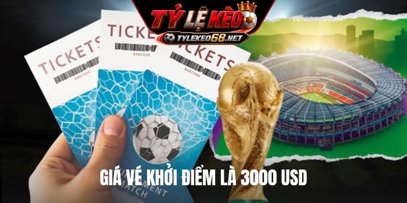 Giá vé khởi điểm là 3000 USD