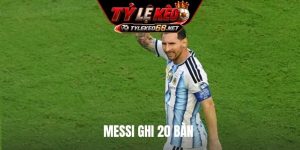 Messi Ghi 20 Bàn Đập Tan Mọi Nghi Ngờ Về Phong Độ Đỉnh Cao