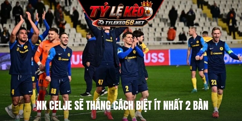 NK Celje sẽ thắng cách biệt ít nhất 2 bàn