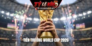 Tiền thưởng World Cup 2026