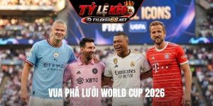 Vua phá lưới World Cup 2026