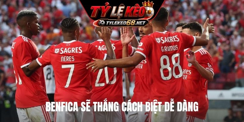 Benfica sẽ thắng cách biệt dễ dàng